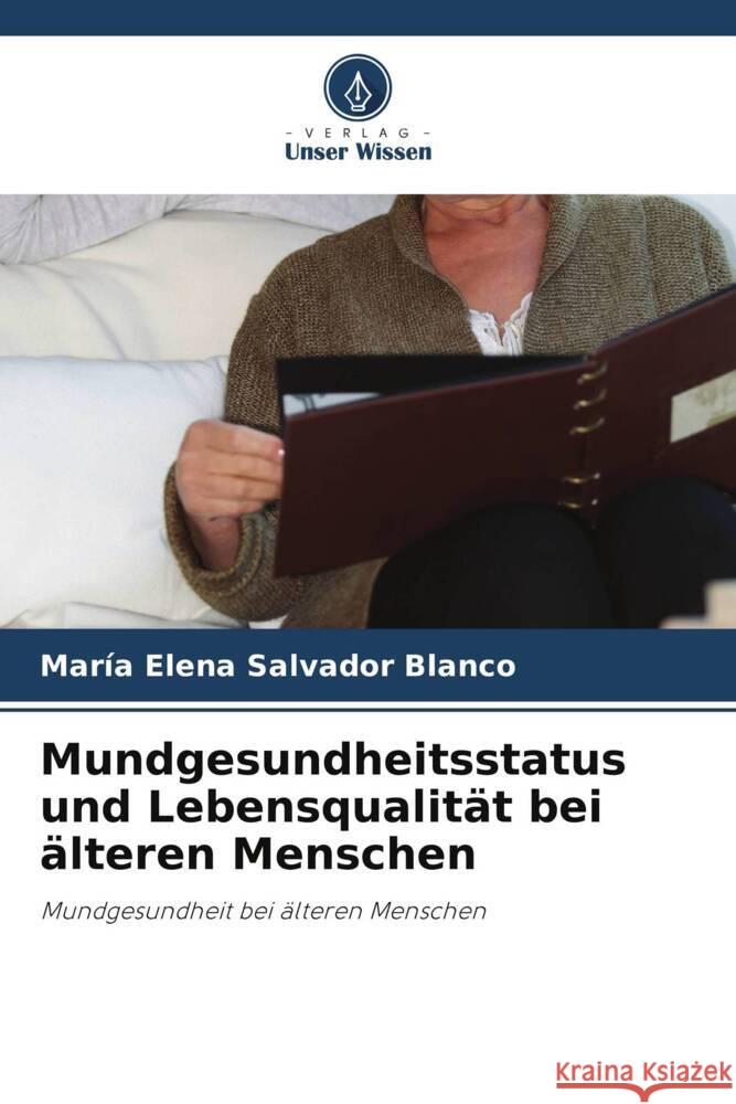 Mundgesundheitsstatus und Lebensqualität bei älteren Menschen Salvador Blanco, María Elena 9786204842127