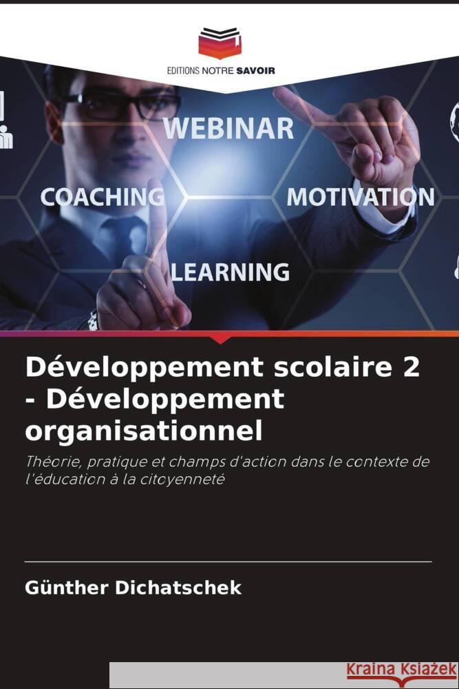 Développement scolaire 2 - Développement organisationnel Dichatschek, Günther 9786204842165