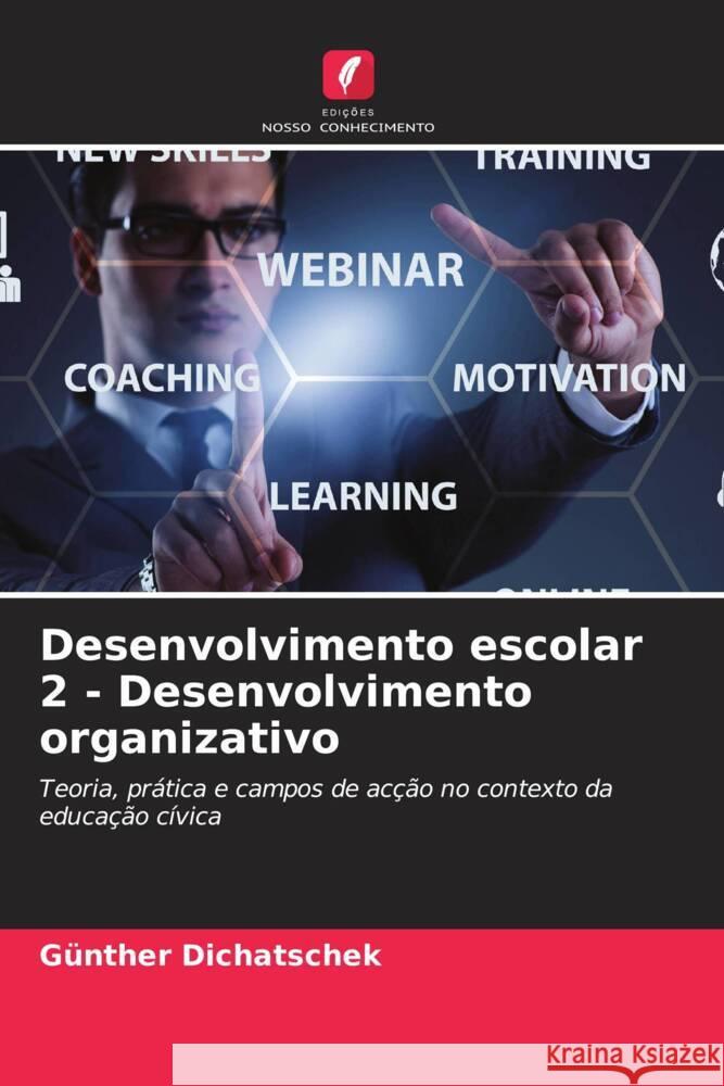 Desenvolvimento escolar 2 - Desenvolvimento organizativo Dichatschek, Günther 9786204842196