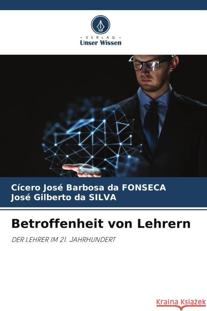 Betroffenheit von Lehrern Fonsêca, Cicero Jose Barbosa da, Silva, José Gilberto da 9786204842745 Verlag Unser Wissen