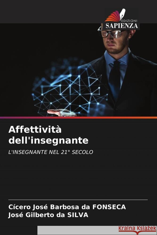 Affettività dell'insegnante Fonsêca, Cicero Jose Barbosa da, Silva, José Gilberto da 9786204842790 Edizioni Sapienza