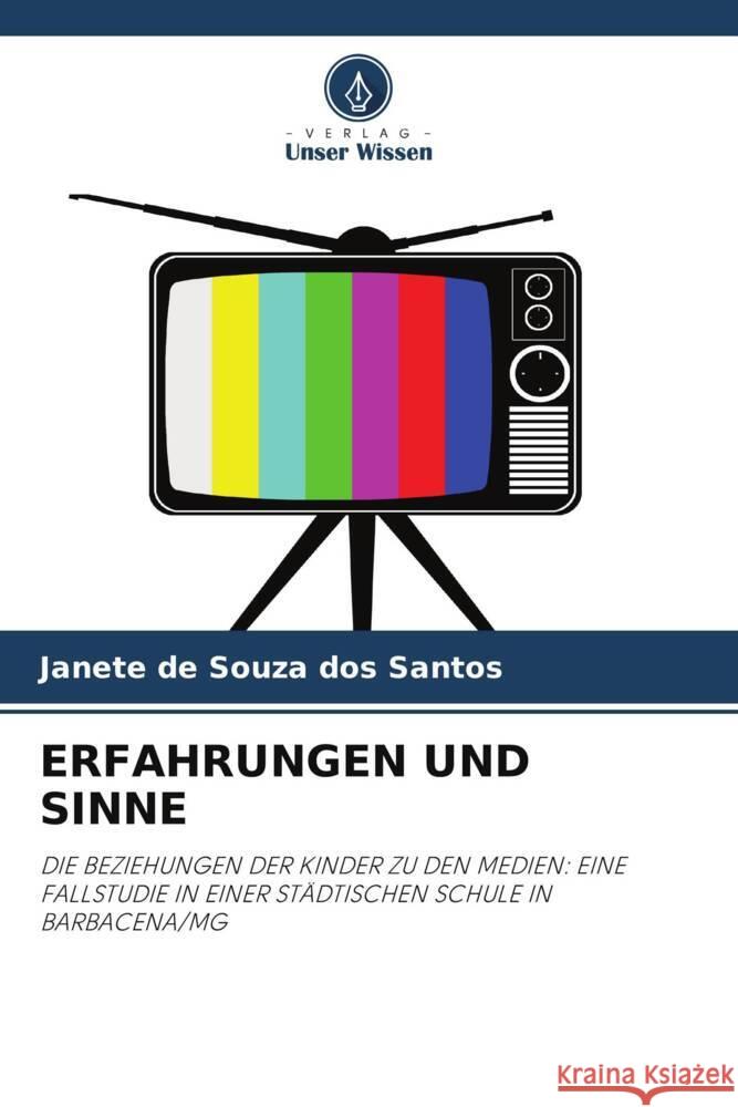 ERFAHRUNGEN UND SINNE de Souza dos Santos, Janete 9786204842875