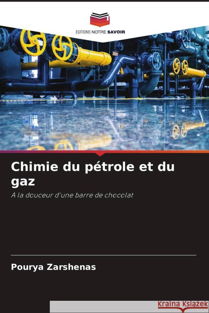 Chimie du pétrole et du gaz Zarshenas, Pourya 9786204843759 Editions Notre Savoir