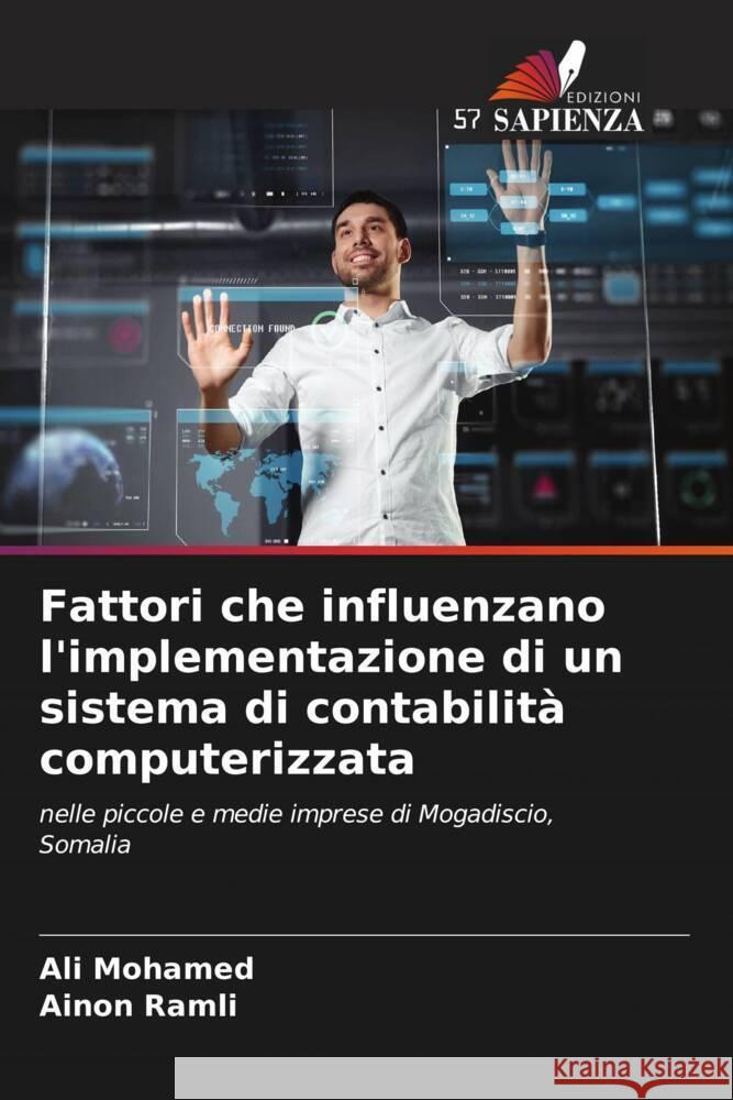 Fattori che influenzano l'implementazione di un sistema di contabilità computerizzata Mohamed, Ali, Ramli, Ainon 9786204844022