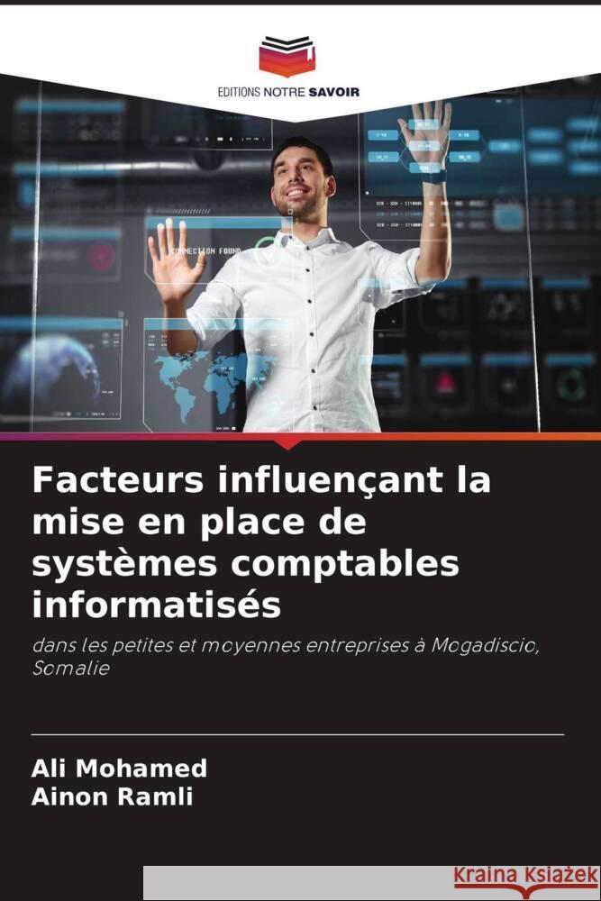 Facteurs influençant la mise en place de systèmes comptables informatisés Mohamed, Ali, Ramli, Ainon 9786204844077