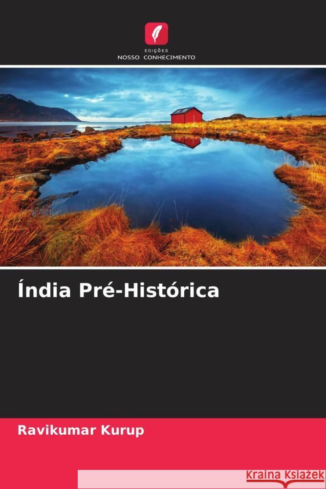 Índia Pré-Histórica Kurup, Ravikumar 9786204844862 Edições Nosso Conhecimento