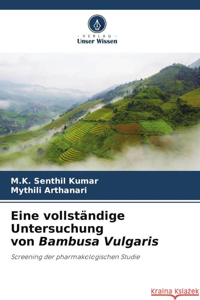 Eine vollständige Untersuchung von Bambusa Vulgaris Senthil Kumar, M.K., ARTHANARI, MYTHILI 9786204845043