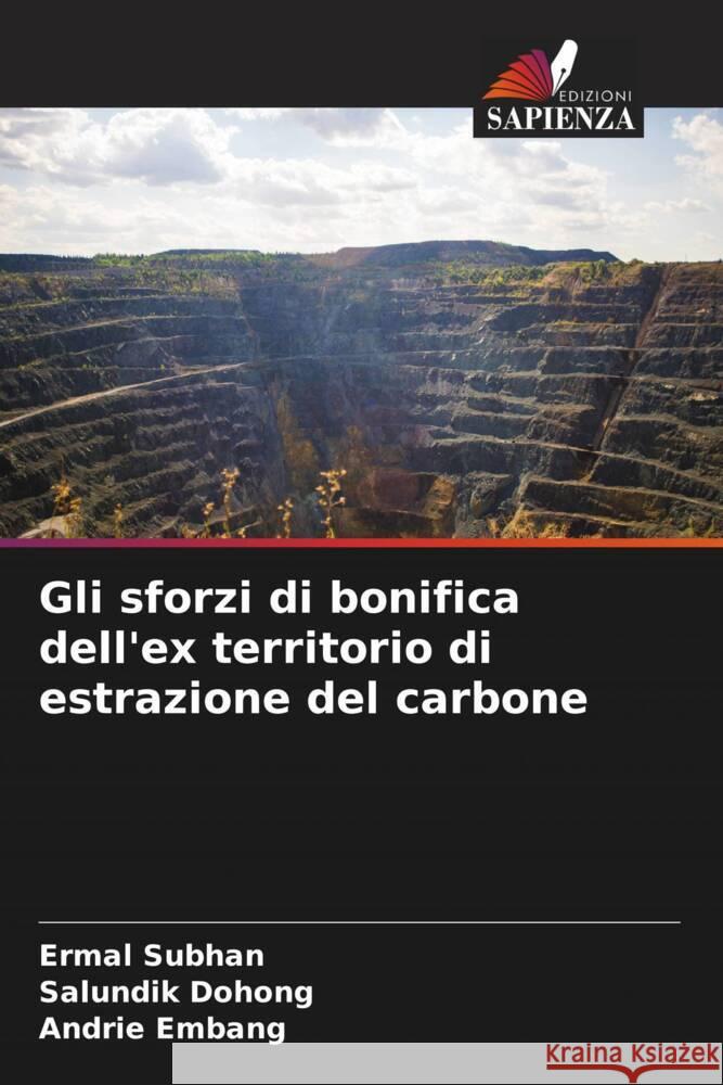 Gli sforzi di bonifica dell'ex territorio di estrazione del carbone Subhan, Ermal, Dohong, Salundik, Embang, Andrie 9786204845654