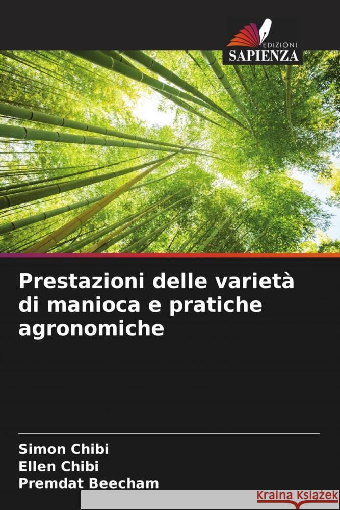 Prestazioni delle varietà di manioca e pratiche agronomiche Chibi, Simon, Chibi, Ellen, Beecham, Premdat 9786204845876