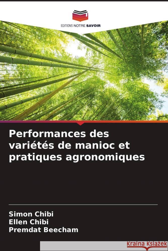 Performances des variétés de manioc et pratiques agronomiques Chibi, Simon, Chibi, Ellen, Beecham, Premdat 9786204845968