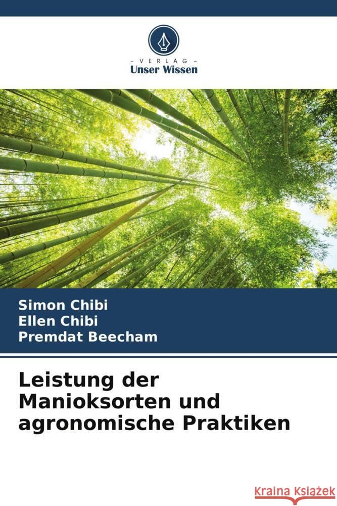 Leistung der Manioksorten und agronomische Praktiken Chibi, Simon, Chibi, Ellen, Beecham, Premdat 9786204845982