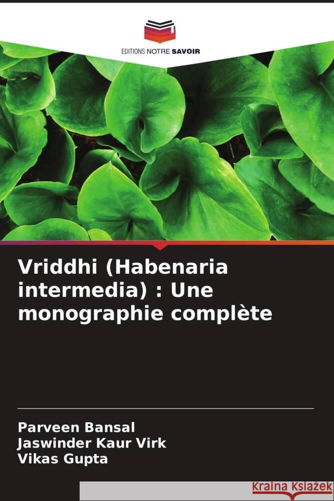 Vriddhi (Habenaria intermedia) : Une monographie complète Bansal, Parveen, Kaur Virk, Jaswinder, Gupta, Vikas 9786204846149 Editions Notre Savoir