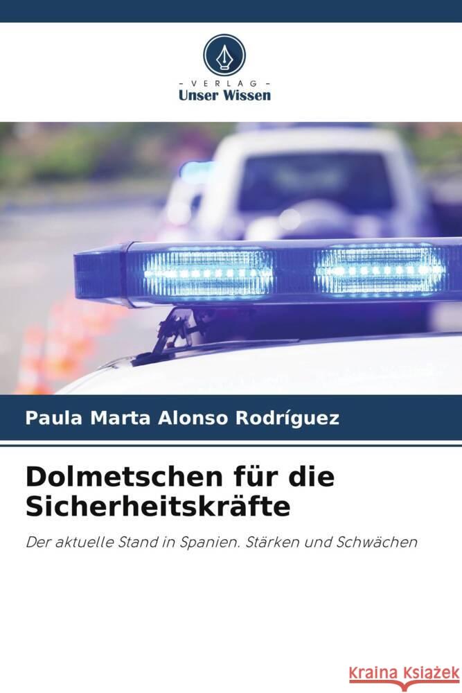 Dolmetschen für die Sicherheitskräfte Alonso Rodríguez, Paula Marta 9786204847672