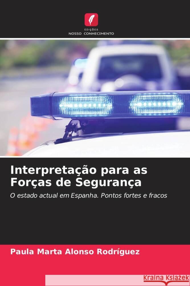 Interpretação para as Forças de Segurança Alonso Rodríguez, Paula Marta 9786204847696