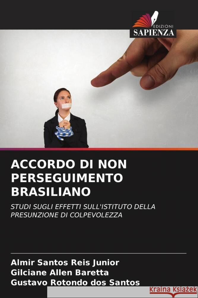 ACCORDO DI NON PERSEGUIMENTO BRASILIANO Santos Reis Junior, Almir, Allen Baretta, Gilciane, Rotondo dos Santos, Gustavo 9786204848006 Edizioni Sapienza