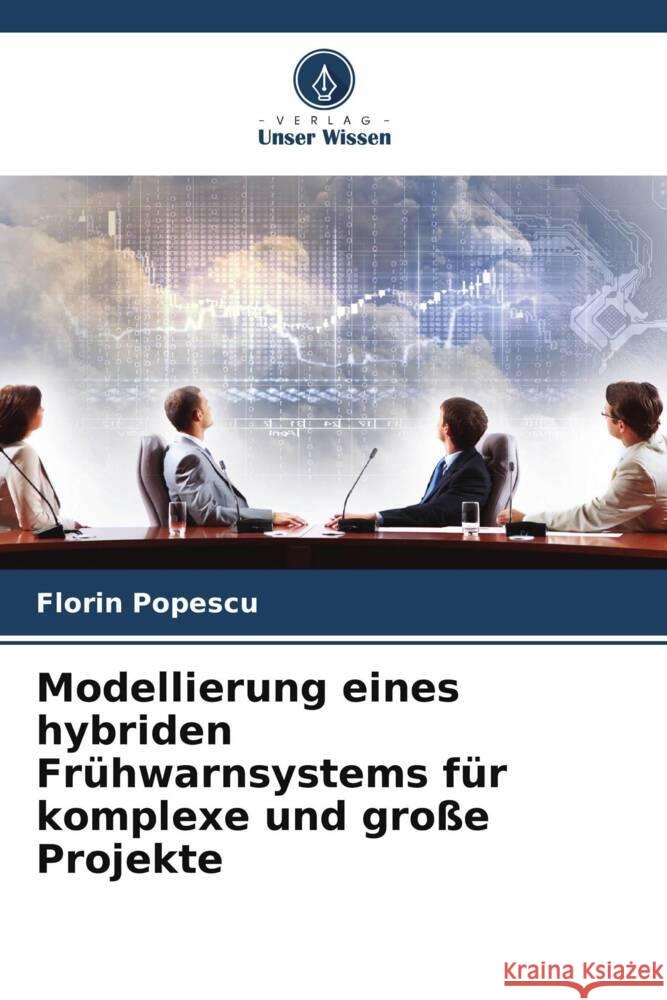 Modellierung eines hybriden Frühwarnsystems für komplexe und große Projekte Popescu, Florin 9786204849140