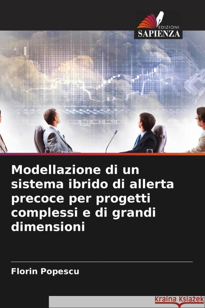 Modellazione di un sistema ibrido di allerta precoce per progetti complessi e di grandi dimensioni Popescu, Florin 9786204849188