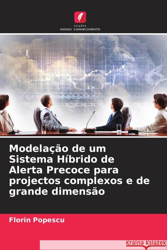 Modelação de um Sistema Híbrido de Alerta Precoce para projectos complexos e de grande dimensão Popescu, Florin 9786204849195