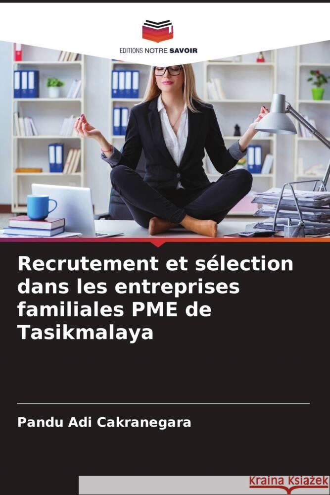 Recrutement et sélection dans les entreprises familiales PME de Tasikmalaya Cakranegara, Pandu Adi 9786204849713