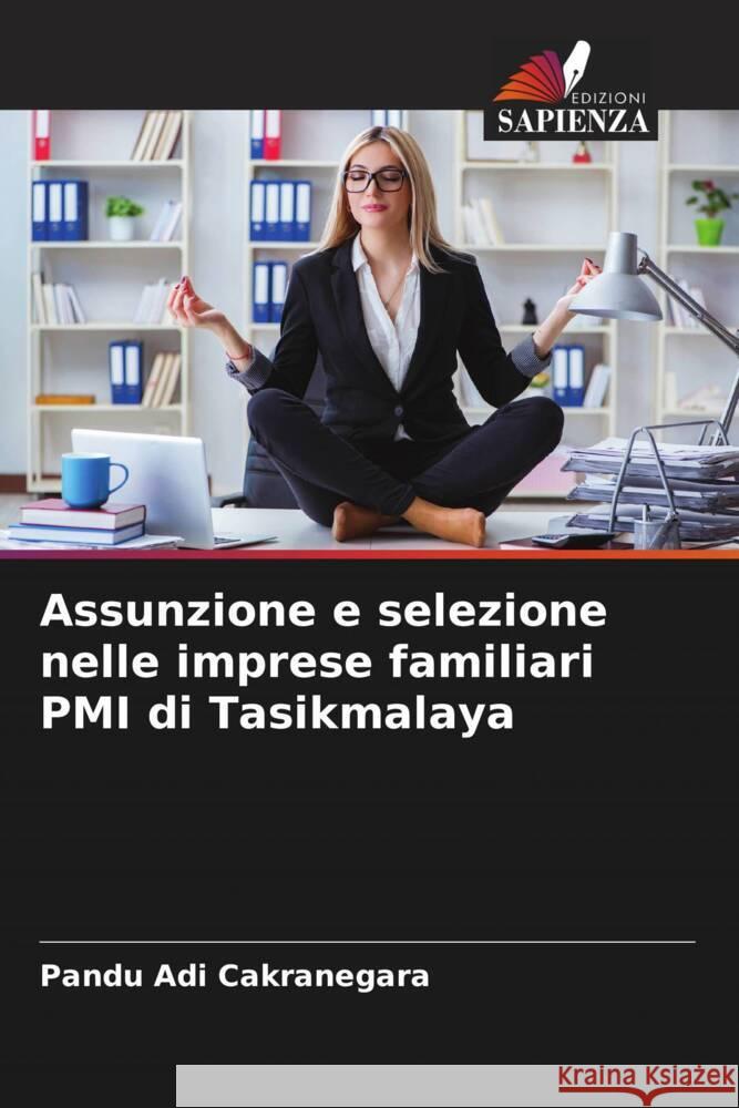 Assunzione e selezione nelle imprese familiari PMI di Tasikmalaya Cakranegara, Pandu Adi 9786204849720