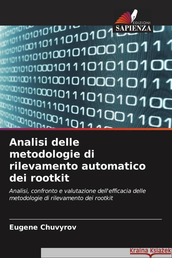 Analisi delle metodologie di rilevamento automatico dei rootkit Chuvyrov, Eugene 9786204850023 Edizioni Sapienza