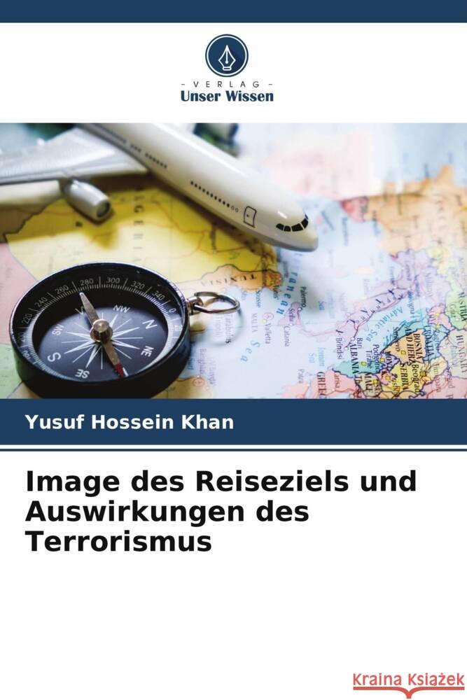 Image des Reiseziels und Auswirkungen des Terrorismus Khan, Yusuf Hossein 9786204851075