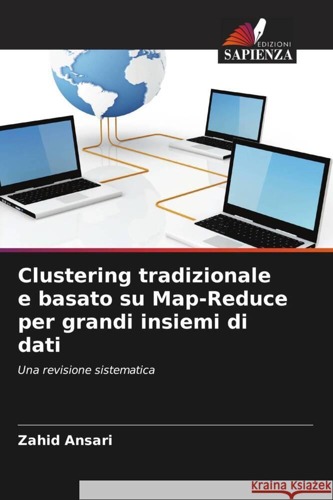 Clustering tradizionale e basato su Map-Reduce per grandi insiemi di dati Ansari, Zahid 9786204851235