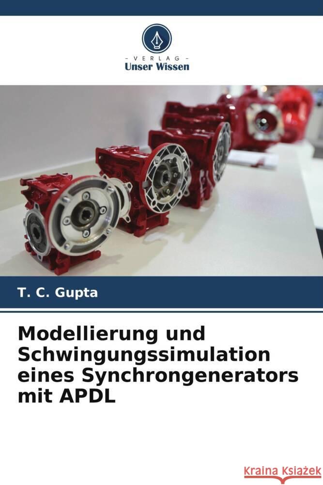 Modellierung und Schwingungssimulation eines Synchrongenerators mit APDL T. C. Gupta Abhishek Singh 9786204852102