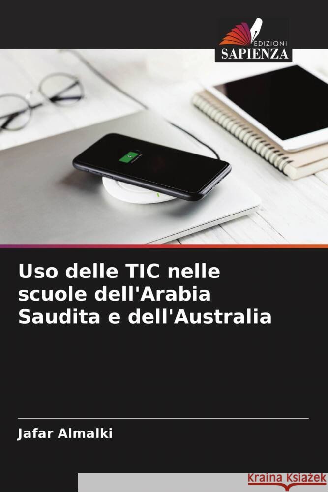 Uso delle TIC nelle scuole dell'Arabia Saudita e dell'Australia Almalki, Jafar 9786204852195