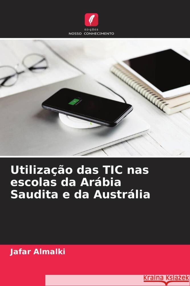 Utilização das TIC nas escolas da Arábia Saudita e da Austrália Almalki, Jafar 9786204852201