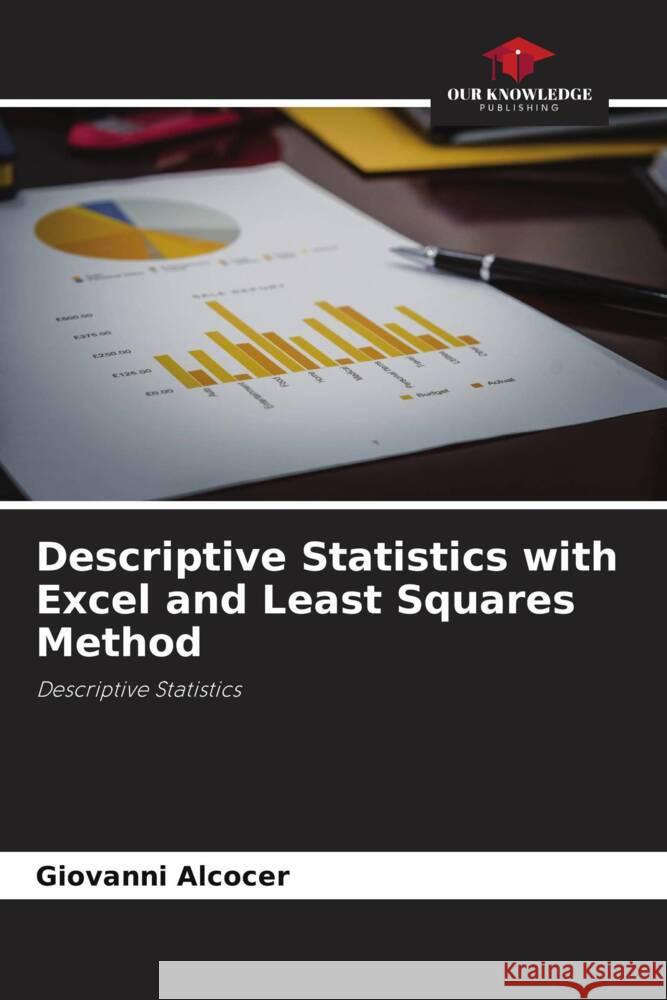 Descriptive Statistics with Excel and Least Squares Method Alcocer, Giovanni 9786204852706 Our Knowledge Publishing