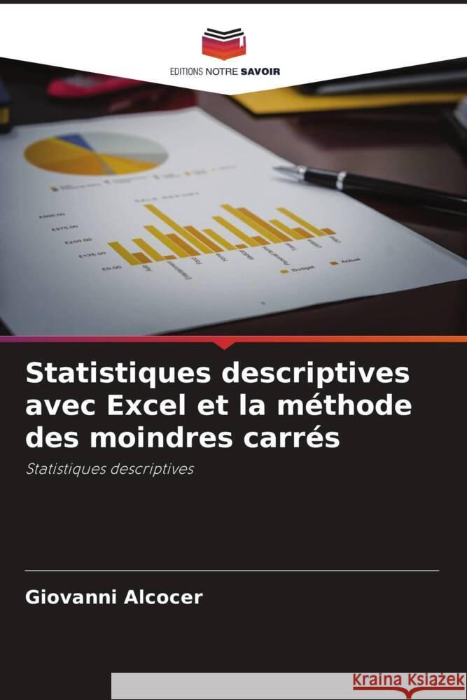 Statistiques descriptives avec Excel et la méthode des moindres carrés Alcocer, Giovanni 9786204852713 Editions Notre Savoir