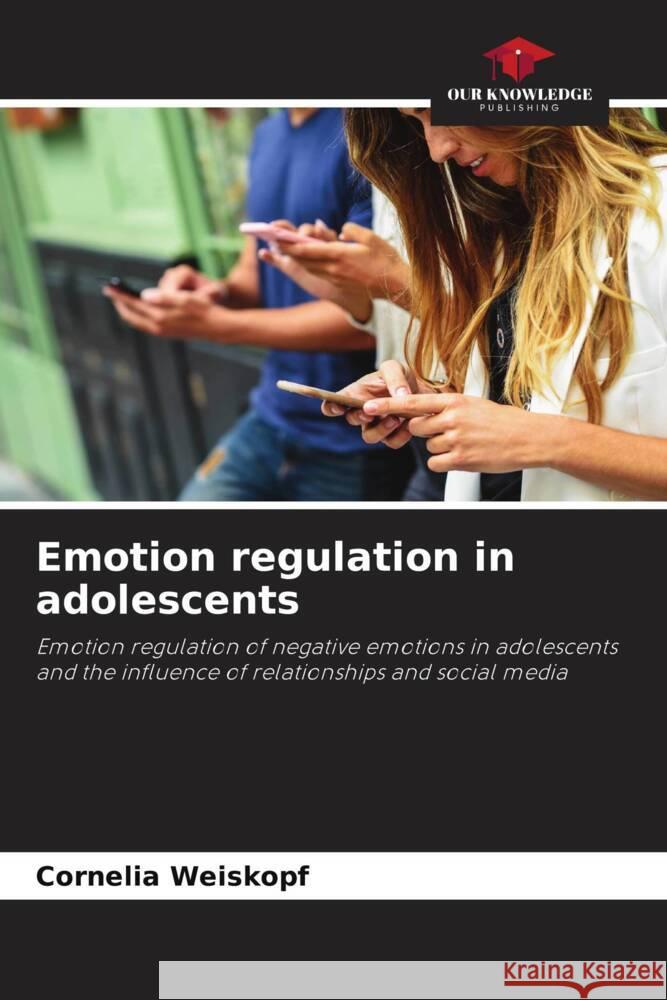 Emotion regulation in adolescents Weiskopf, Cornelia 9786204852751