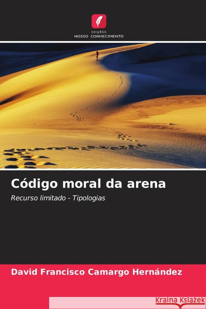 Código moral da arena Camargo Hernández, David Francisco 9786204853062 Edições Nosso Conhecimento