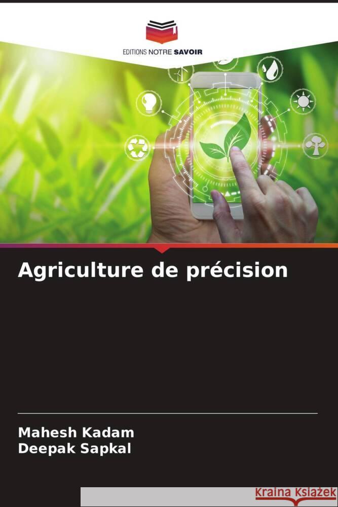 Agriculture de précision Kadam, Mahesh, Sapkal, Deepak 9786204854397 Editions Notre Savoir