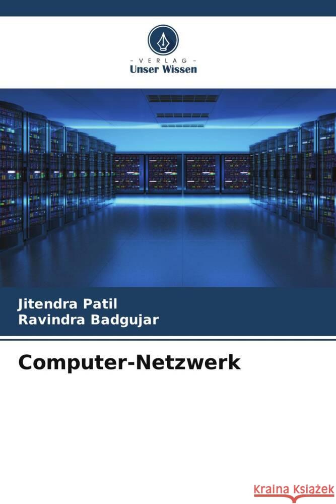 Computer-Netzwerk Patil, Jitendra, Badgujar, Ravindra 9786204854687