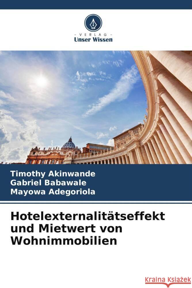 Hotelexternalitätseffekt und Mietwert von Wohnimmobilien Akinwande, Timothy, Babawale, Gabriel, Adegoriola, Mayowa 9786204854809 Verlag Unser Wissen