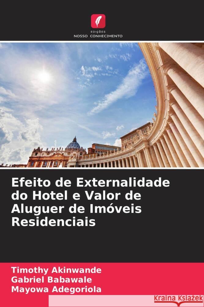 Efeito de Externalidade do Hotel e Valor de Aluguer de Imóveis Residenciais Akinwande, Timothy, Babawale, Gabriel, Adegoriola, Mayowa 9786204854847 Edições Nosso Conhecimento