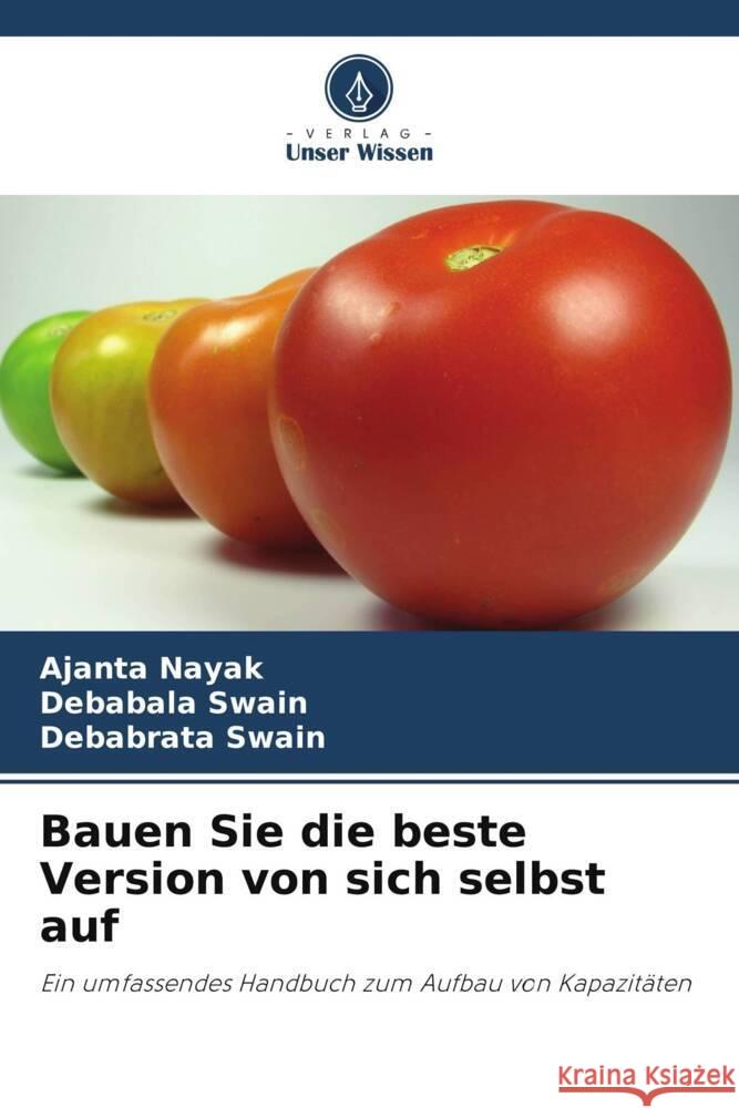 Bauen Sie die beste Version von sich selbst auf Nayak, Ajanta, Swain, Debabala, Swain, Debabrata 9786204855646