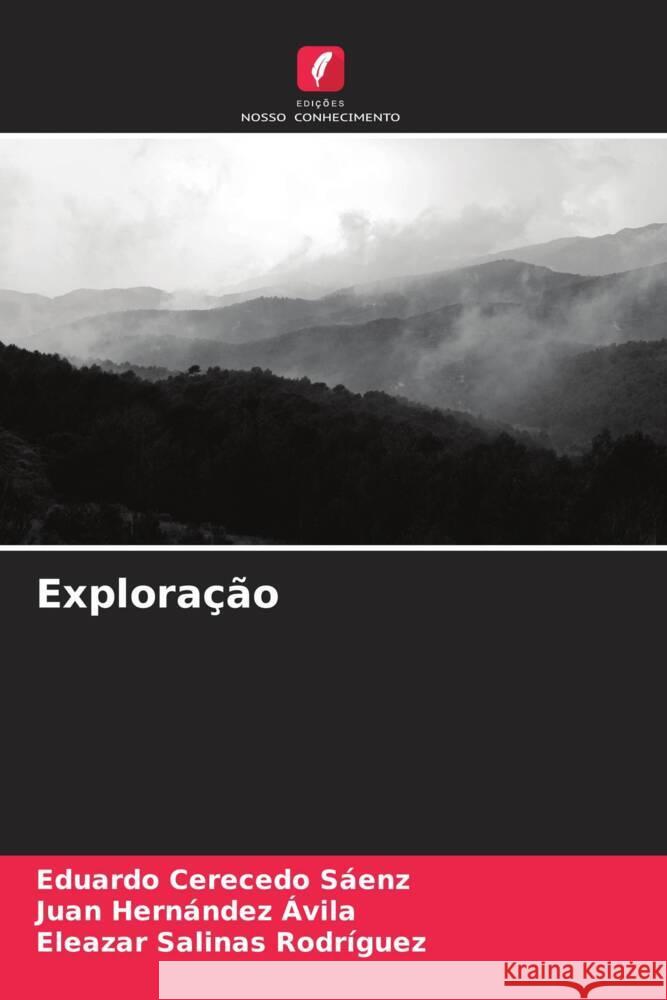 Exploração Cerecedo Sáenz, Eduardo, Hernández Ávila, Juan, Salinas Rodríguez, Eleazar 9786204855936 Edições Nosso Conhecimento