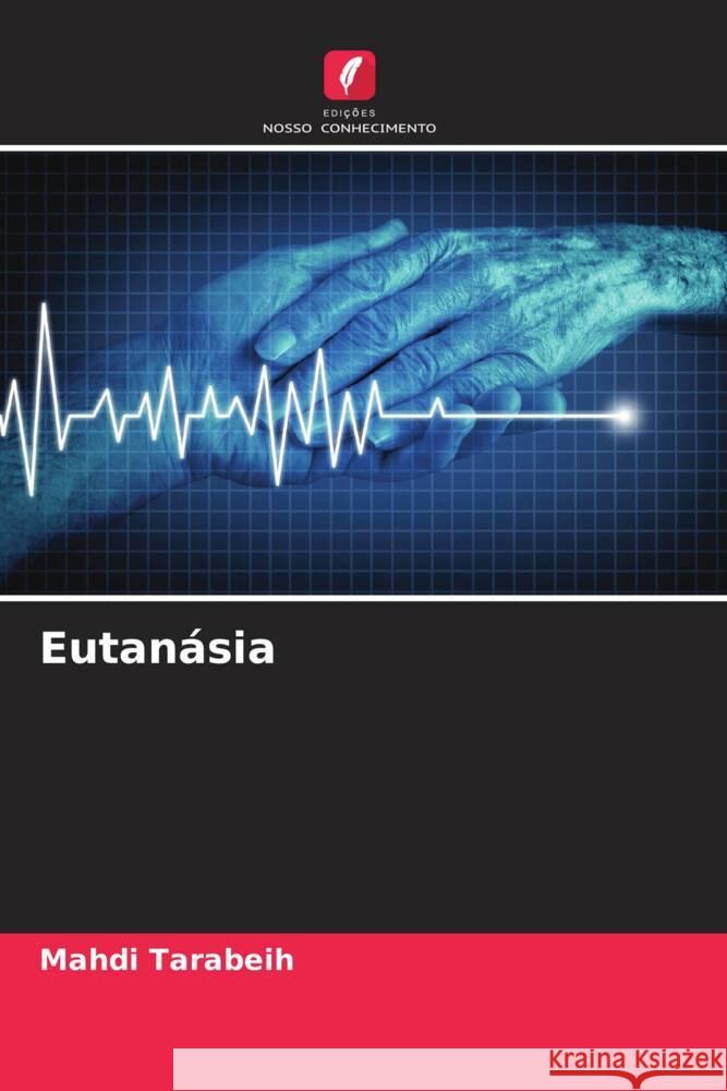 Eutanásia Tarabeih, Mahdi 9786204856162 Edições Nosso Conhecimento
