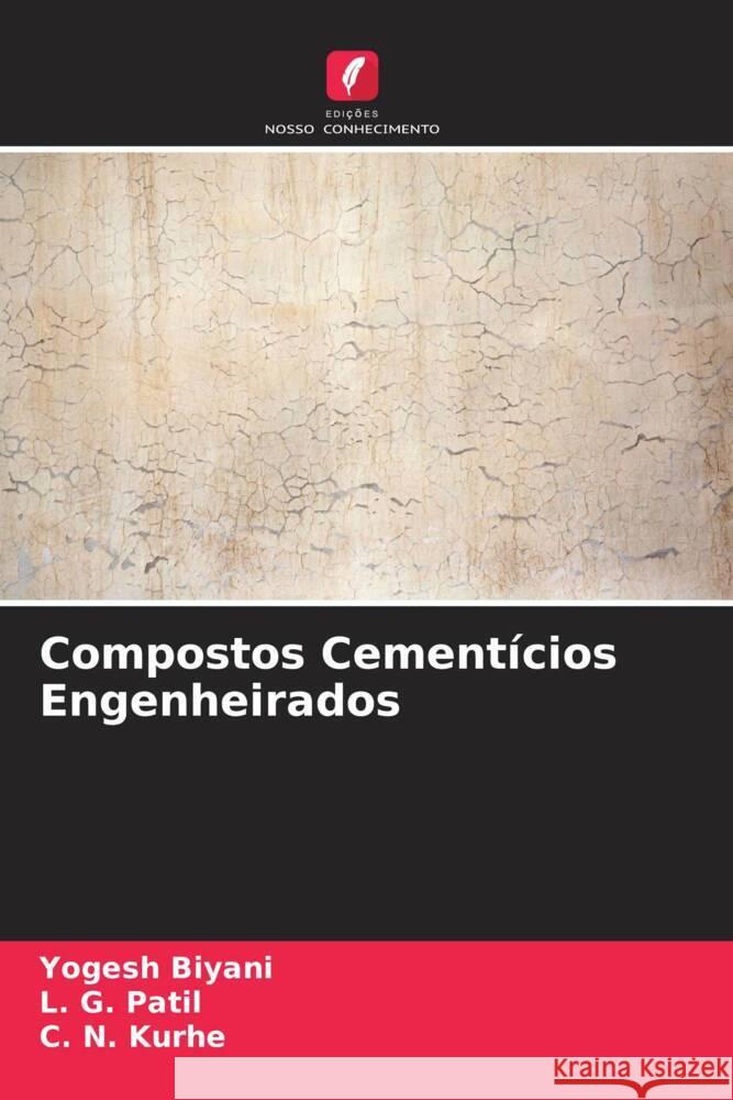 Compostos Cementícios Engenheirados Biyani, Yogesh, Patil, L. G., Kurhe, C. N. 9786204856452