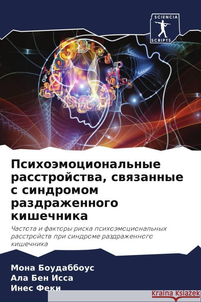 Psihoämocional'nye rasstrojstwa, swqzannye s sindromom razdrazhennogo kishechnika Boudabbous, Mona, Ben Issa, Ala, Feki, Ines 9786204856971