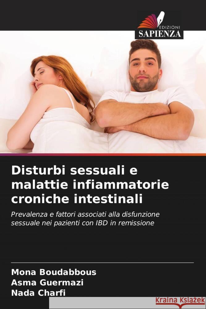 Disturbi sessuali e malattie infiammatorie croniche intestinali Boudabbous, Mona, Guermazi, Asma, Charfi, Nada 9786204857329 Edizioni Sapienza