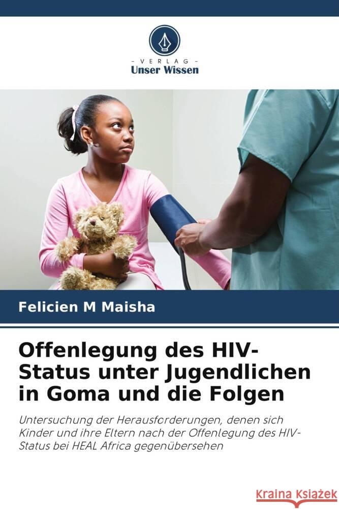 Offenlegung des HIV-Status unter Jugendlichen in Goma und die Folgen Maisha, Felicien M 9786204857862