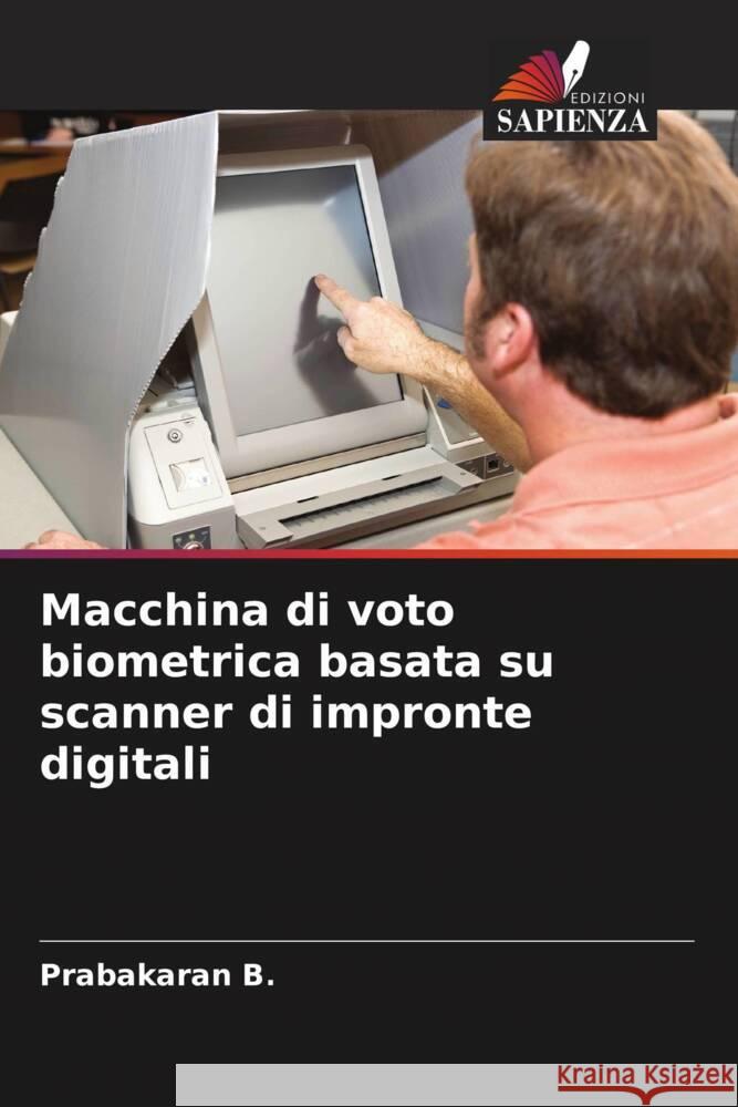 Macchina di voto biometrica basata su scanner di impronte digitali B., Prabakaran 9786204858296