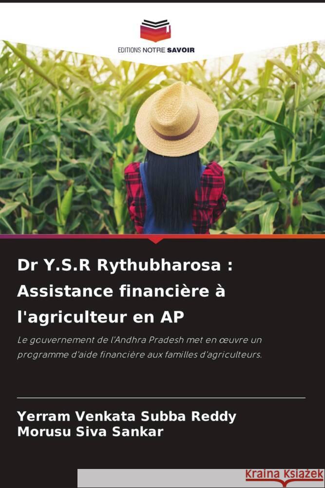 Dr Y.S.R Rythubharosa : Assistance financière à l'agriculteur en AP Venkata Subba Reddy, Yerram, Siva Sankar, Morusu 9786204858562 Editions Notre Savoir