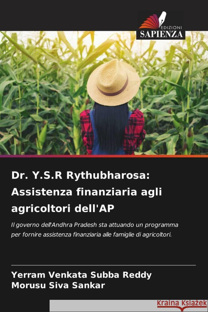 Dr. Y.S.R Rythubharosa: Assistenza finanziaria agli agricoltori dell'AP Venkata Subba Reddy, Yerram, Siva Sankar, Morusu 9786204858593