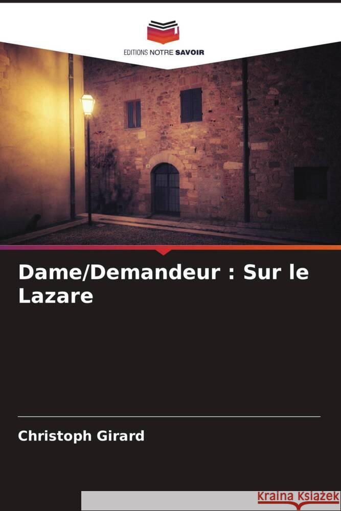 Dame/Demandeur : Sur le Lazare Girard, Christoph 9786204858869