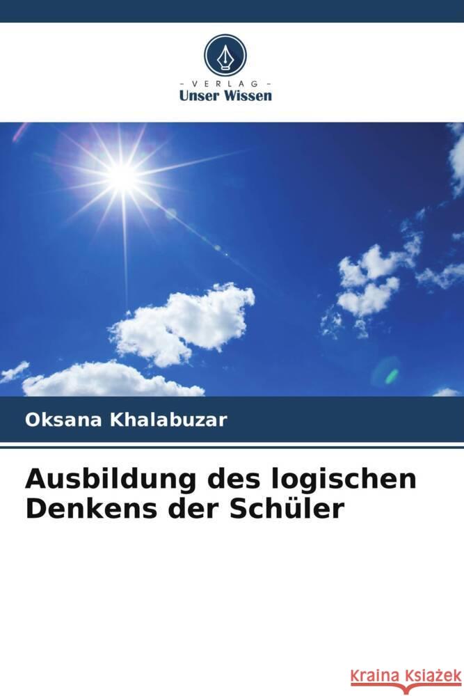 Ausbildung des logischen Denkens der Schüler Khalabuzar, Oksana 9786204860220